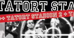 Tatort Stadion Tatort Stadion